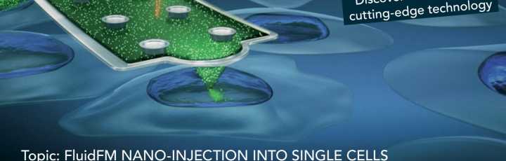 Webinar 28th March 2019 - FluidFM Nano-injection into single cells